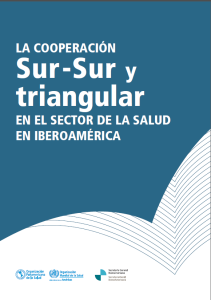 La Cooperación Sur-Sur y triangular en el sector de la salud en Iberoamérica.