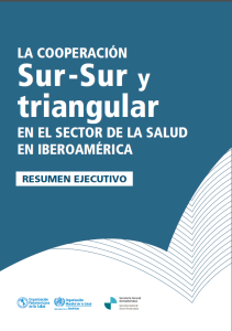 La Cooperación Sur-Sur y triangular en el sector de la salud en Iberoamérica. Resumen Ejecutivo.