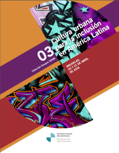 Cultura urbana para la inclusión en América Latina. Colección de ensayos SEGIB N.3
