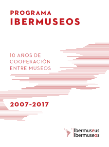Memoria Ibermuseos 2007-2017: 10 años de cooperación entre museos