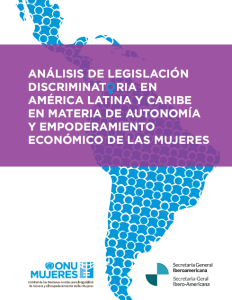Análisis de legislación discriminatoria en América Latina y El Caribe en materia de autonomía y empoderamiento económico de las mujeres