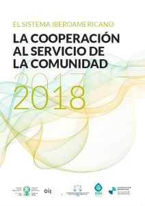 El Sistema Iberoamericano. La Cooperación al servicio de la comunidad 2017-2018
