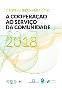 O Sistema Ibero-americano. A Cooperação ao serviço da comunidade 2017-2018