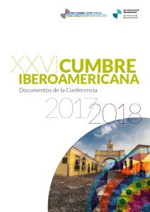 XXVI Cumbre Iberoamericana. Documentos de la Conferencia 2017 – 2018