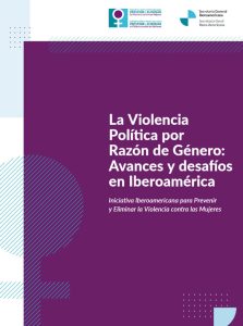 La Violencia Política por Razón de Género: Avances y desafíos en Iberoamérica