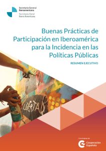Buenas Prácticas de Participación en Iberoamérica para la Incidencia en las Políticas Públicas: Resumen Ejecutivo