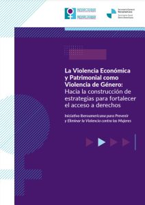 La Violencia Económica y Patrimonial como Violencia de Género: Hacia la construcción de estrategias para fortalecer el acceso a derechos