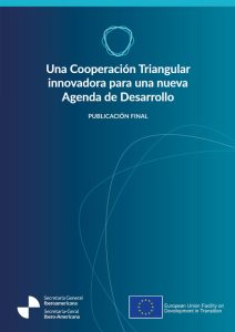 Una Cooperación Triangular innovadora para una nueva Agenda de Desarrollo